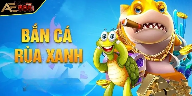 Bắn Cá Rùa Xanh - Mẹo Hay Và Kinh Nghiệm Săn Quà Tại AE888 2 Các phòng chơi đa dạng săn cá Rùa Xanh để ngư thủ lựa chọn